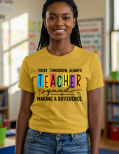 Load image into Gallery viewer, Today, Tomorrow, Always TEACHER SQUAD
