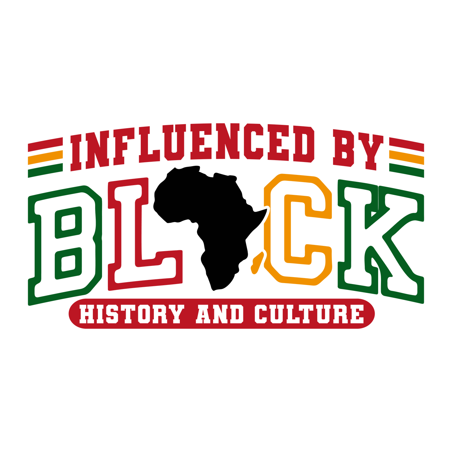 Influenced By BLACK History and Culture