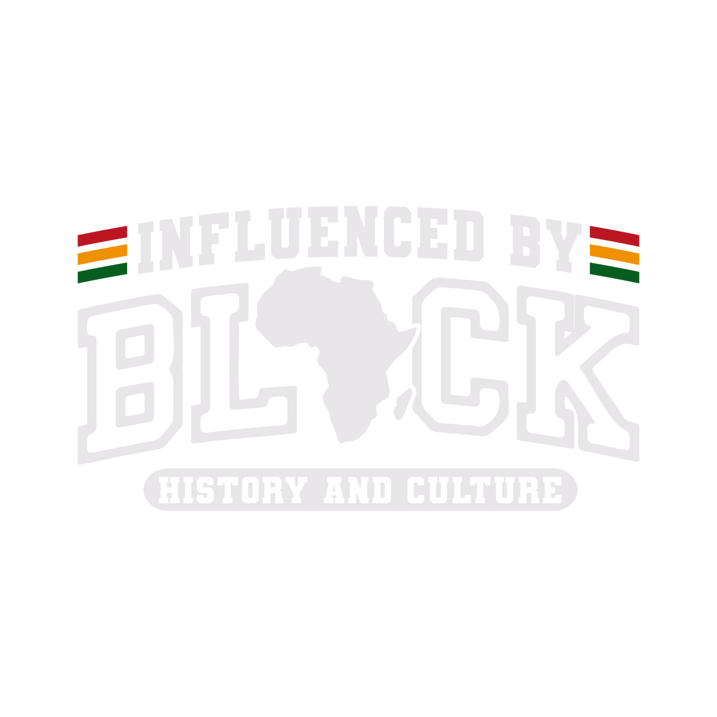Influenced By BLACK History and Culture
