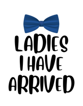 Load image into Gallery viewer, LADIES I Have Arrived Onesie
